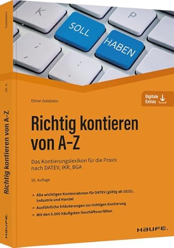 Richtig kontieren von A-Z: Das Kontierungslexikon für die Praxis nach DATEV, IKR, BGA (Haufe Fachbuch)