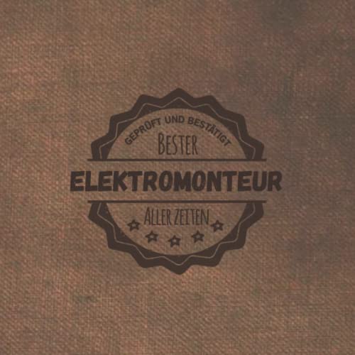 Bester Elektromonteur aller Zeiten: Notizbuch inkl. To Do Liste | Das perfekte Geschenk | personalisiert für Männer, die Elektronik installieren | Geschenkidee | Geschenke | Beruf