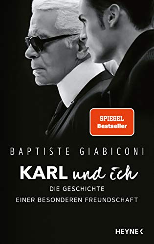 Karl und ich: Die Geschichte einer besonderen Freundschaft - Private Einblicke in Karl Lagerfelds Leben – Ich war Freund, Muse und Ziehsohn