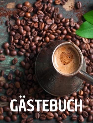 Gästebuch Cafè, Bistro, Restaurant Gaststätte, 200 Seiten Hardcover, mit Fragen zum Ausfüllen, Kaffee Herz: für Gasthof, Gasthaus, Bäckerei, Lokal, Kaffeehaus