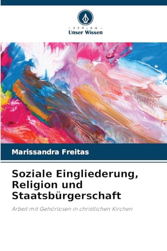 Soziale Eingliederung, Religion und Staatsbürgerschaft: Arbeit mit Gehörlosen in christlichen Kirchen
