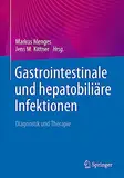 Gastrointestinale und hepatobiliäre Infektionen: Diagnostik und Therapie