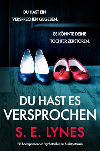 Du hast es versprochen: Ein hochspannender Psychothriller mit Suchtpotenzial