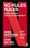 No Rules Rules: Netflix and the Culture of Reinvention