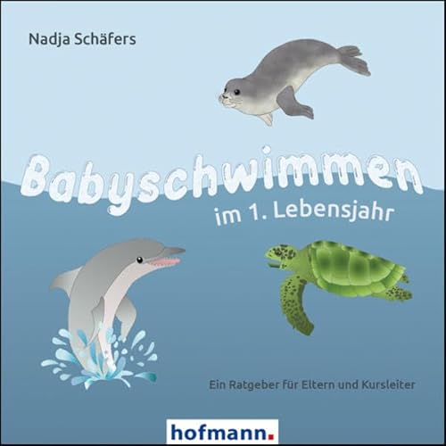 Babyschwimmen im 1. Lebensjahr: Ein Ratgeber für Eltern und Kursleiter