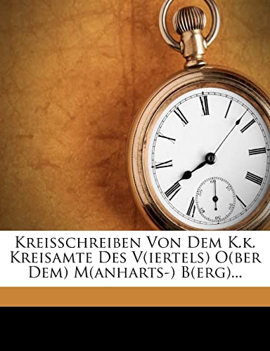 Kreisschreiben Von Dem K.k. Kreisamte Des V(iertels) O(ber Dem) M(anharts-) B(erg)...