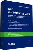 ABC des Lohnbüros 2024: Lohn- und Gehaltsabrechnung 2024 von A-Z. Lohnsteuer. Sozialversicherung. Mit Beiträgen zum Arbeitsrecht (Stollfuss-Ratgeber)