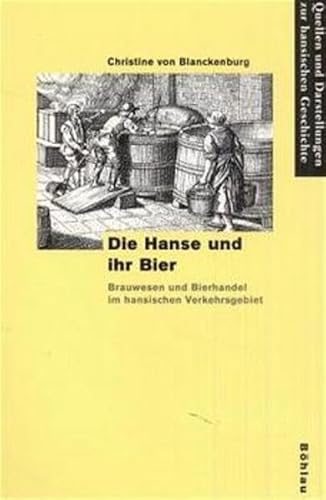 Die Hanse und ihr Bier. Brauwesen und Bierhandel im hansischen Verkehrsgebiet