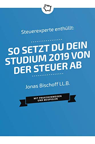 Steuerexperte enthüllt: So setzt du dein Studium 2019 von der Steuer ab