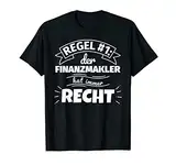 Finanzmakler lustig Geschenke hat immer Recht T-Shirt