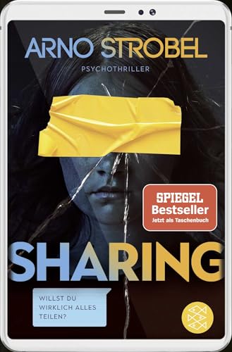 Sharing – Willst du wirklich alles teilen?: Psychothriller | Gewinner des Krimi-Publikumspreises MIMI 2023