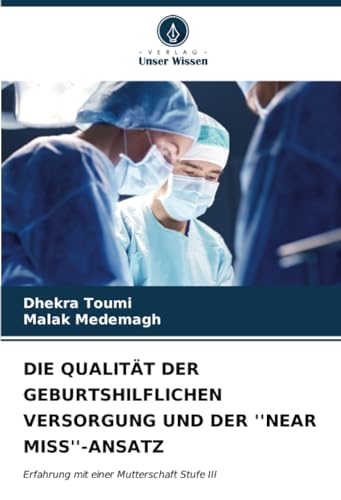 DIE QUALITÄT DER GEBURTSHILFLICHEN VERSORGUNG UND DER ''NEAR MISS''-ANSATZ: Erfahrung mit einer Mutterschaft Stufe III