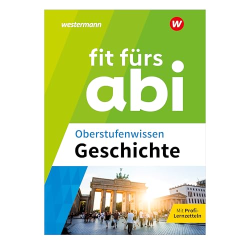Fit fürs Abi: Oberstufenwissen Geschichte