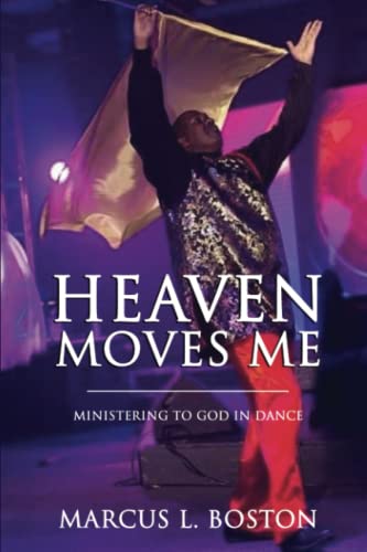 HEAVEN MOVES ME: MINISTERING TO GOD IN DANCE