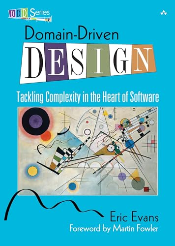 Domain-Driven Design: Tackling Complexity in the Heart of Software