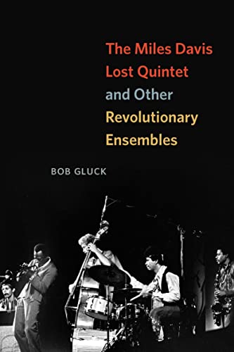 The Miles Davis Lost Quintet and Other Revolutionary Ensembles (English Edition)