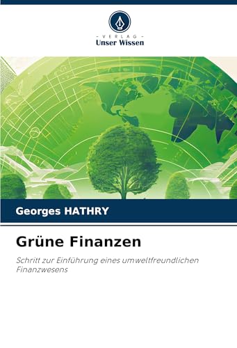 Grüne Finanzen: Schritt zur Einführung eines umweltfreundlichen Finanzwesens