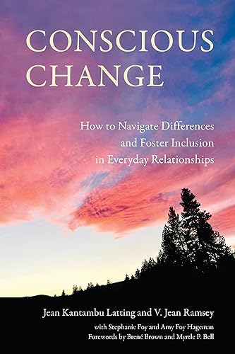 Conscious Change: How to Navigate Differences and Foster Inclusion in Everyday Relationships (English Edition)