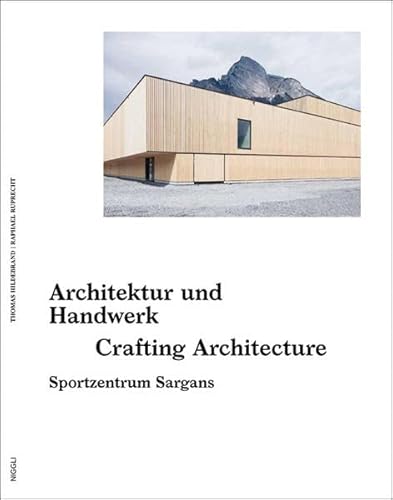 Architektur und Handwerk. Sportzentrum Sargans: Sportanlage Sargans. Holz, Architektur, Handwerk. Dtsch.-Engl.