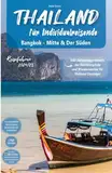 Thailand für Individualreisende - Bangkok, Mitte & Der Süden - Reiseführer inkl. Geheimtipps abseits der Touristenpfade: Inkl. Wissenswertes für ... Reiserouten + zahlreiche Reisebilder