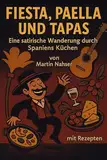 Fiesta, Paella und Tapas: Eine satirische Reise durch Spaniens Küchen