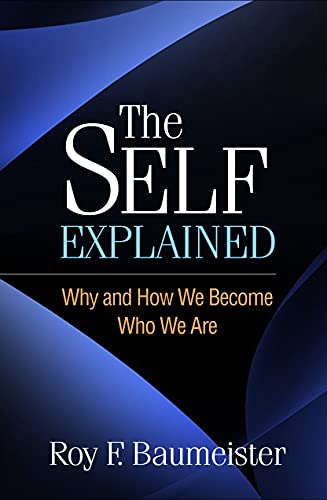 The Self Explained: Why and How We Become Who We Are