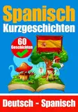 Kurzgeschichten auf Spanisch | Spanisch und Deutsch Nebeneinander: Lernen Sie die spanische Sprache | Zweisprachige Kurzgeschichten - Deutsch und Spanisch (Bücher zum Spanischlernen, Band 3)