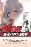 Der Große Anime Adventskalender: 24 Tage voller Manga-Abenteuer, Zeichen-Challenges, Rätsel und Japanischer Kultur | Das ideale Geschenk für Anime-Fans