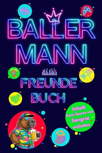 Ballermann-Freundebuch: Dein witziges Malle-Freundebuch für Trinkbuddys, Saufbekanntschaften, Urlaubsflirts & Festival-Crews I Das perfekte ... für Megapark, Bierkönig & Strand I Softcover