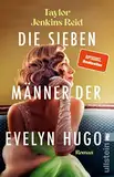 Die sieben Männer der Evelyn Hugo: Roman | Die einzigartige SPIEGEL-Bestseller Liebesgeschichte, die hunderttausende TikTok-Userinnen zu Tränen gerührt hat