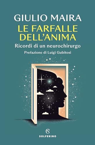 Le farfalle dell'anima. Ricordi di un neurochirurgo