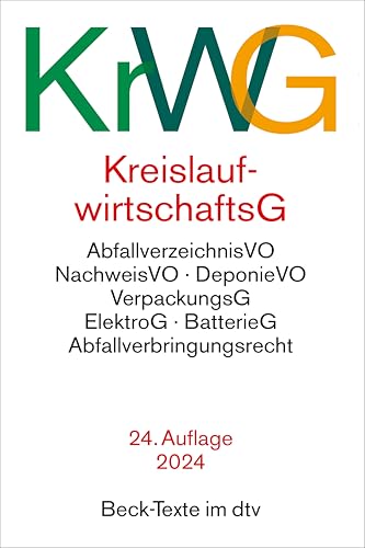 Kreislaufwirtschaftsgesetz: mit Verordnungen, Verpackungsgesetz, Elektro- und Elektronikgerätegesetz, Batteriegesetz, Abfallverbringungsrecht (Beck-Rechtsberater im dtv)