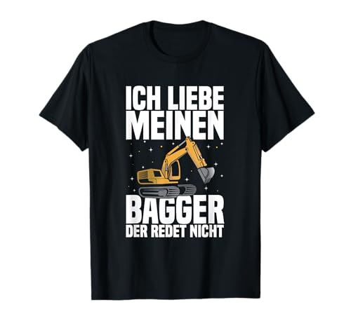 Baggerfahrer Baggern Baufahrzeug Baggerarbeiten Baggerführer T-Shirt