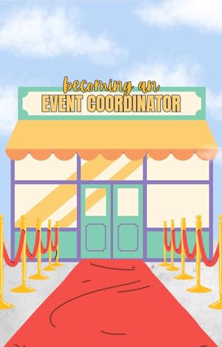 Becoming An Event Coordinator (English Edition)
