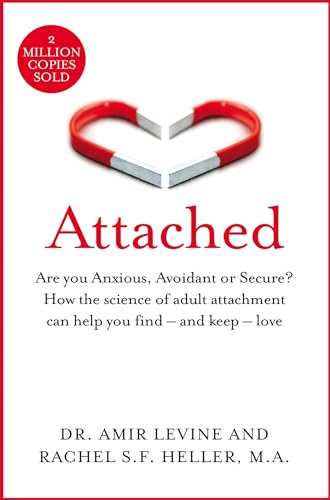 Attached: Are you Anxious, Avoidant or Secure? How the science of adult attachment can help you find – and keep – love (English Edition)