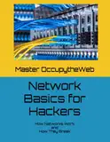 Network Basics for Hackers: How Networks Work and How They Break