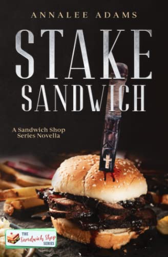 Stake Sandwich: A Paranormal Romance Sandwich Shop Book (The Shop Series, Band 1)