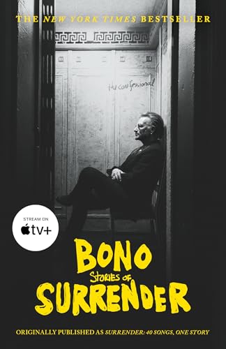 Bono: Stories of Surrender: Originally Published As Surrender; 40 Songs, One Story
