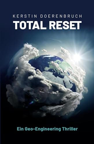 Total Reset: Ein Geoengineering Thriller