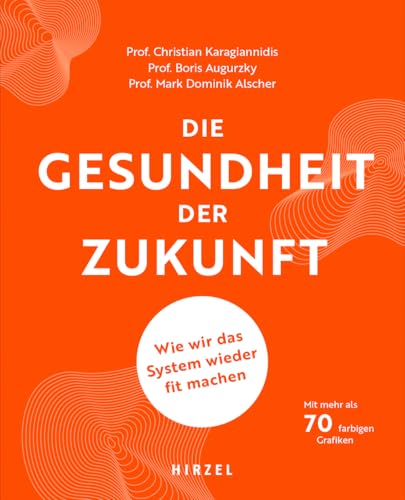 Die Gesundheit der Zukunft: Wie wir das System wieder fit machen: Wie wir das System wieder fit machen Das Gesundheitssystem in Deutschland ... Probleme und Lösungsansätze aus Expertensicht