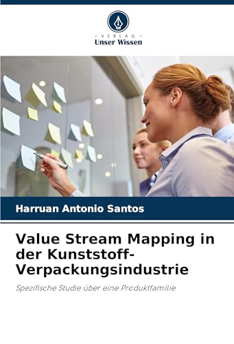 Value Stream Mapping in der Kunststoff-Verpackungsindustrie: Spezifische Studie über eine Produktfamilie