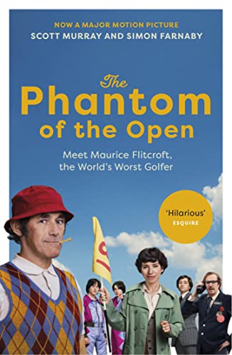 The Phantom of the Open: Maurice Flitcroft, the World's Worst Golfer - NOW A MAJOR FILM STARRING MARK RYLANCE