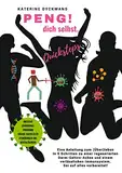 PENG! dich selbst. Quicksteps: Eine Anleitung zum (Über-) leben. In 5 Quicksteps zu einer regenerierten Darm-Gehirn-Achse und einem verlässlichen Immunsystem. Sei auf alles vorbereitet.