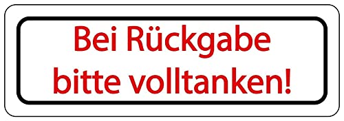 Aufkleber Hinweis „Bei Rückgabe bitte volltanken“ Fahrzeug Schild Folie selbstklebend | Größe wählbar Made in Germany, Größe: 2,5x7,5 cm