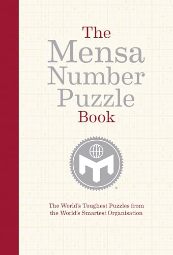 The Mensa Number Puzzle Book: The World's Toughest Puzzles