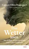 Das Wetter lesen: Wie Wolken, Wind und Wellen unser Leben bestimmen