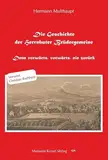 Die Geschichte der Herrnhuter Brüdergemeine: Denn vorwärts, vorwärts, nie zurück
