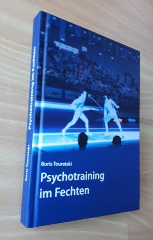 Psychotraining im Fechten, Dr. Boris Touretski