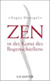 Zen in der Kunst des Bogenschießens