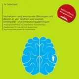 Heilpraktiker Psychotherapie - psychische Störungen bei Kindern und Jugendlichen: Prüfungsvorbereitung für HeilpraktikerInnen für Psychotherapie